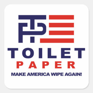 Toilet Paper - Make America Wipe Again - - Square Sticker
