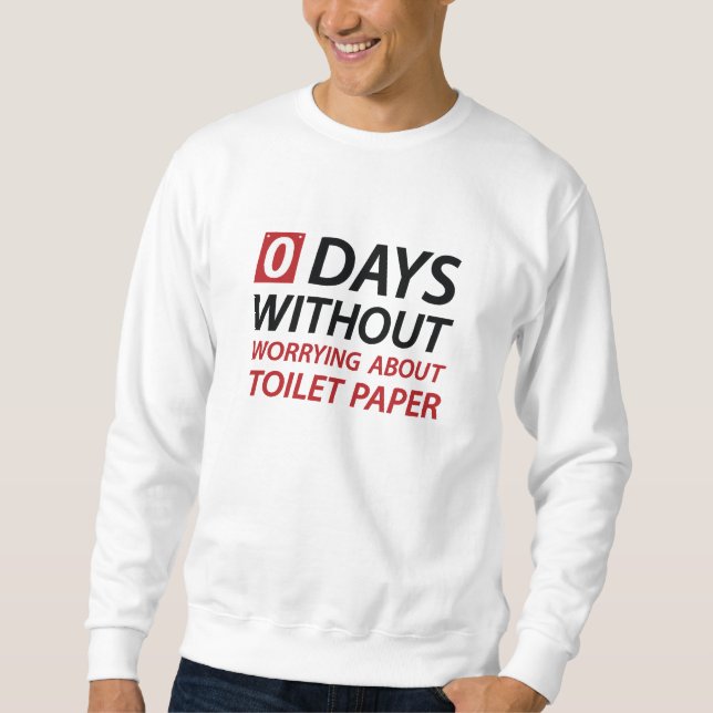 Toilet Paper Worries Sweatshirt (Front)