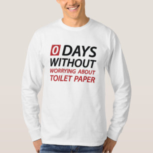 Toilet Paper Worries T-Shirt
