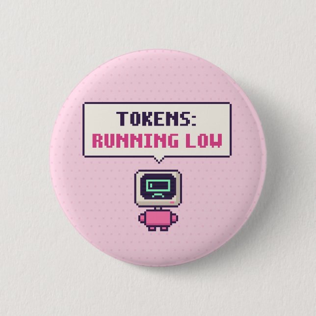 Tokens: Running Low Funny AI Pixel Button (Front)