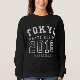 Tokyo Kanto Region Japan Original 2016 Sweatshirt