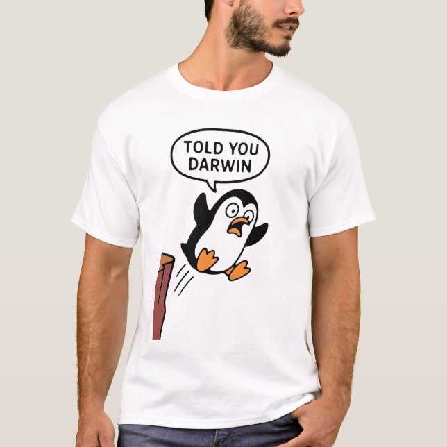 Told you Darwin T-Shirt (Front)