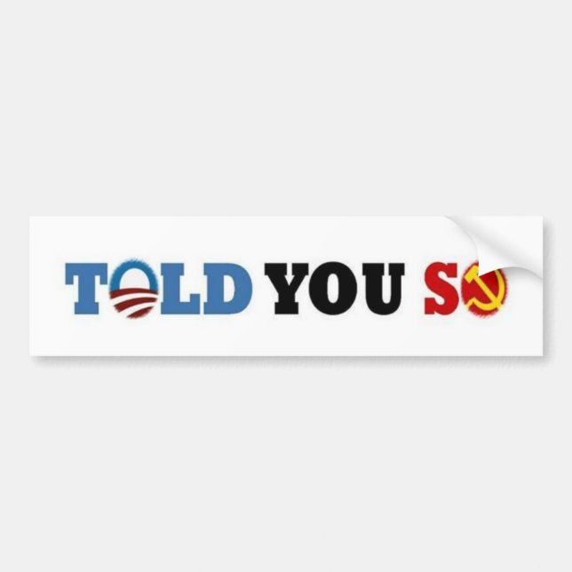 Told You So Bumper Sticker (Front)