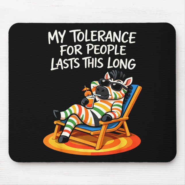 Tolerance for people lasts this long funny saying mouse pad (Front)