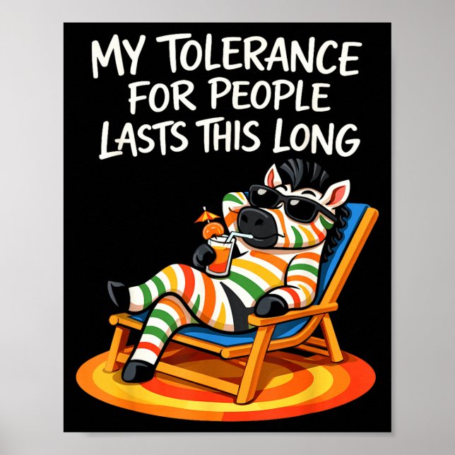 Tolerance for people lasts this long funny saying poster (Front)