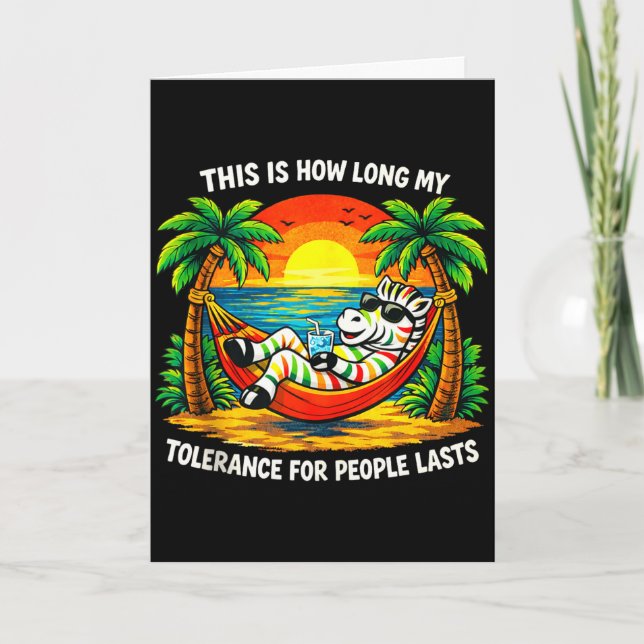 Tolerance for people lasts this long funny zebraTo Card (Front)