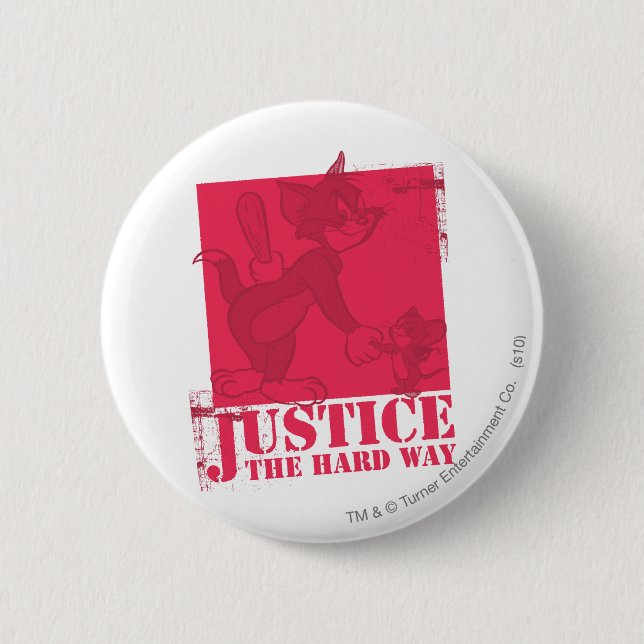 Tom and Jerry Justice The Hard Way 6 Cm Round Badge (Front)
