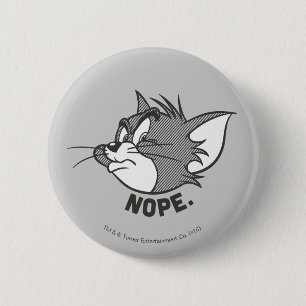 Tom And Jerry   Tom Says Nope 6 Cm Round Badge