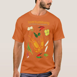 Tom Yum Kung Thai Street Food Ingredient Soup T-Shirt