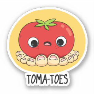 Toma-toes Funny Tomato With Toes Pun 