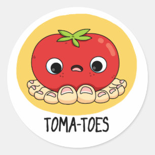 Toma-toes Funny Tomato With Toes Pun  Classic Round Sticker