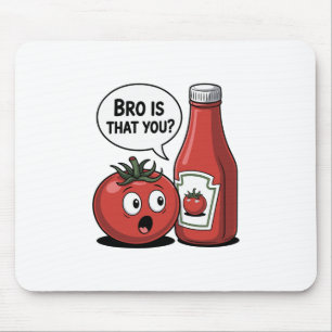 Tomato Ketchup Bro Is That You Food Pun Thanksgivi Mouse Pad