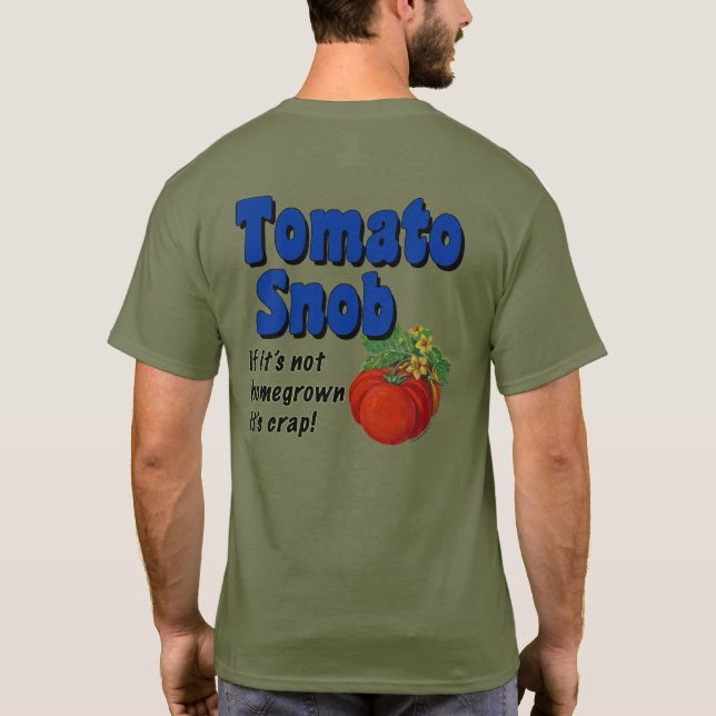Tomato Snob Funny Gardener Saying T-shirt (Back)