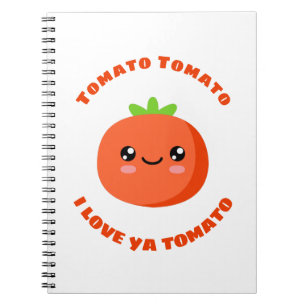 Tomato Tomato I love ya Tomato Notebook