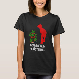 Tomato Whisper For Hobby Gardeners And Tomato T-Shirt