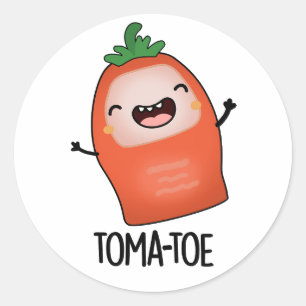 Tomatoe Funny Tomato Pun  Classic Round Sticker