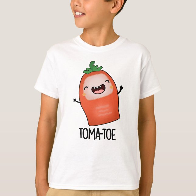 Tomatoe Funny Tomato Pun  T-Shirt (Front)