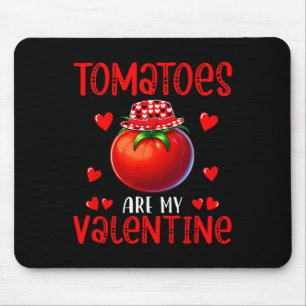 Tomatoes Are My Valentine Costume Vegan Cute Heart Mouse Pad