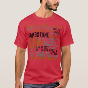 Tombstone Movie Quotes gift T-Shirt