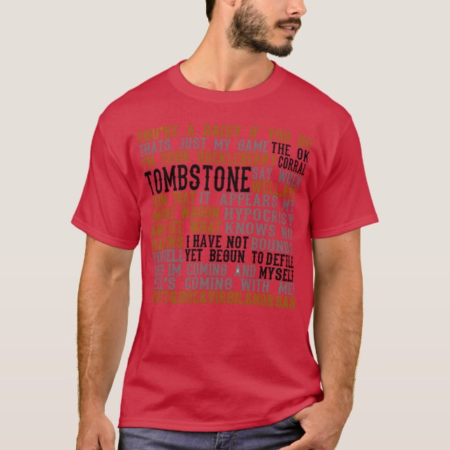 Tombstone Movie Quotes gift T-Shirt (Front)