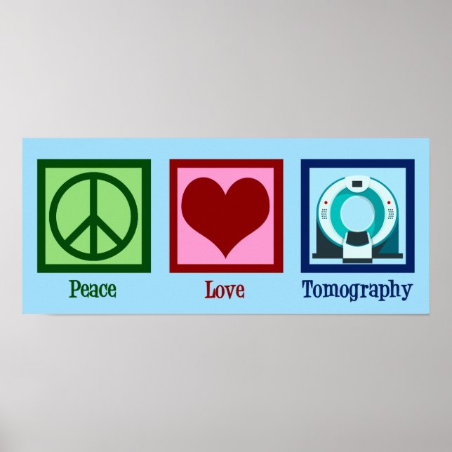 Tomographer Peace Love Tomography Poster (Front)