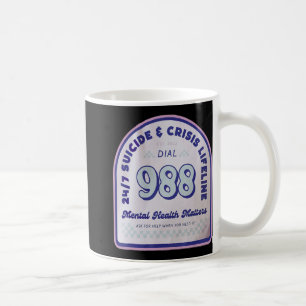 Tomorrow 988 Needs You National Suicide Prevention Coffee Mug