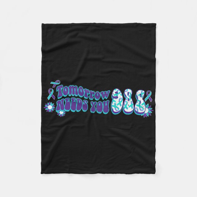 Tomorrow 988 Needs You Suicide Prevention Awarenes Fleece Blanket (Front)