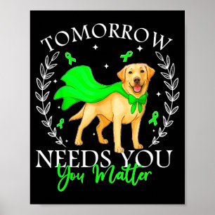 Tomorrow needs mental health women dogs lover poster