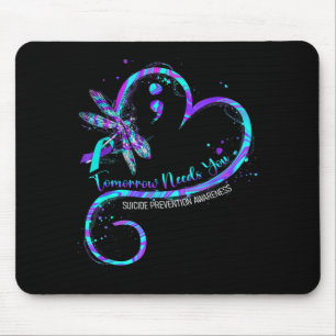 Tomorrow Needs Suicide Prevention Awareness Mouse Pad