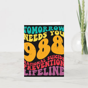Tomorrow Needs You 988 Lifeline Suicide Prevention Card