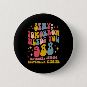Tomorrow Needs You 988 Mental Health Awareness 6 Cm Round Badge