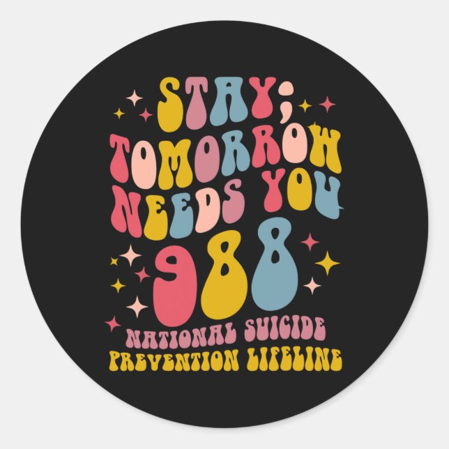 Tomorrow Needs You 988 Mental Health Awareness  Classic Round Sticker (Front)