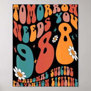 Tomorrow Needs You 988 National Suicide Prevention Poster