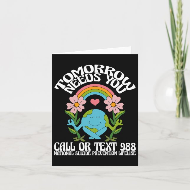 Tomorrow Needs You 988 Suicide Prevention Awarenes Card (Front)