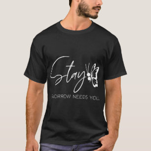 Tomorrow Needs You Mental Health Awareness Butterf T-Shirt