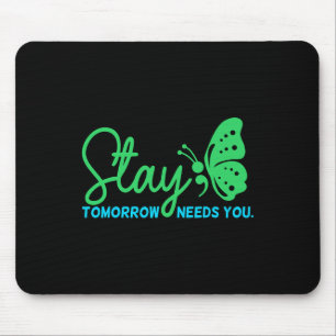 Tomorrow Needs You Mental Health Awareness Graphic Mouse Pad