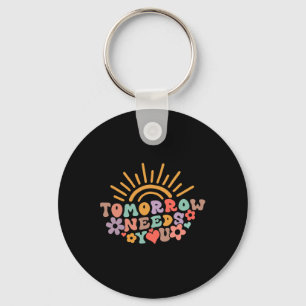 Tomorrow Needs You Mental Health Awareness Groovy  Key Ring