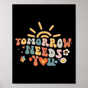 Tomorrow Needs You Mental Health Awareness Groovy  Poster