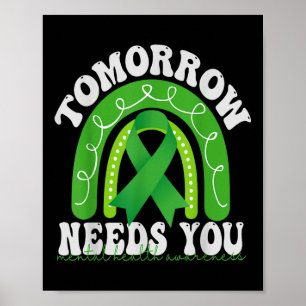 Tomorrow Needs You Mental Health Awareness Rainbow Poster