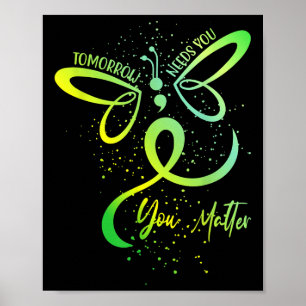 Tomorrow Needs You Mental Health Awareness You Poster
