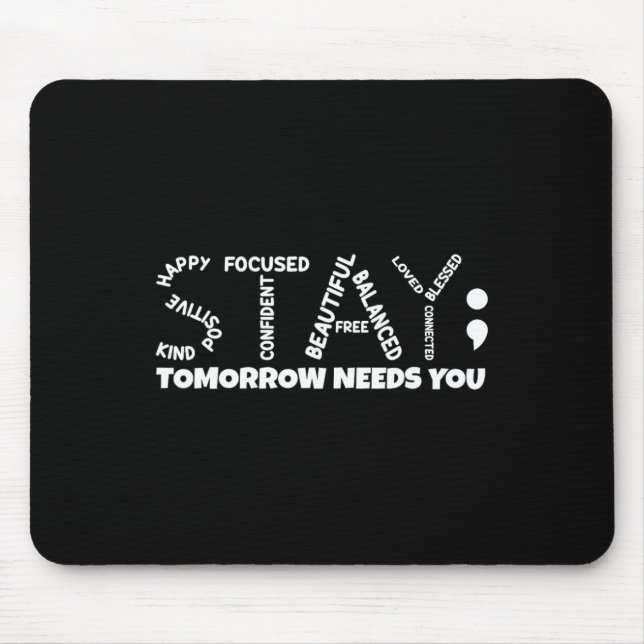 Tomorrow Needs You Mental Health  Mouse Pad (Front)