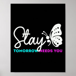 Tomorrow Needs You Mental Health Suicide Poster