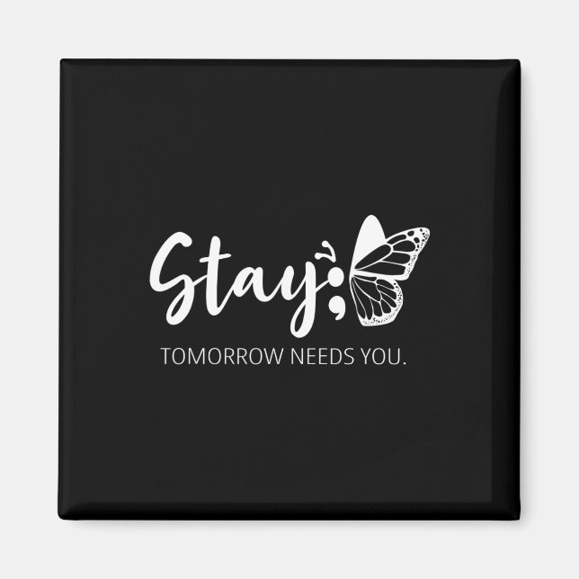 Tomorrow Needs You Semicolon Mental Health Support Magnet (Front)