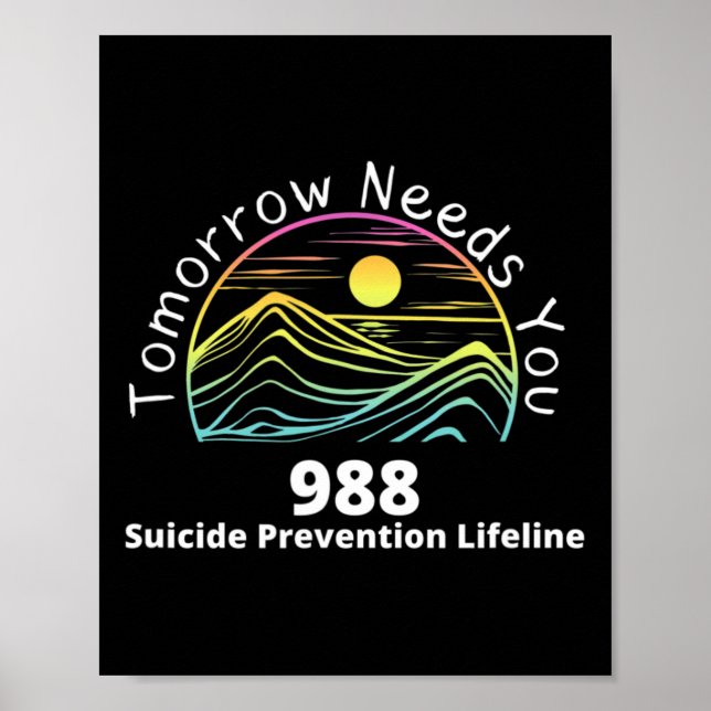 Tomorrow Needs You - Suicide Awareness - Suicide P Poster (Front)