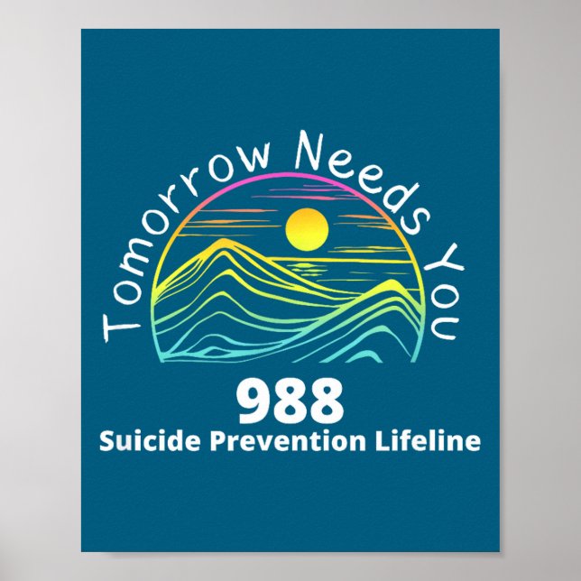 Tomorrow Needs You - Suicide Awareness - Suicide P Poster (Front)