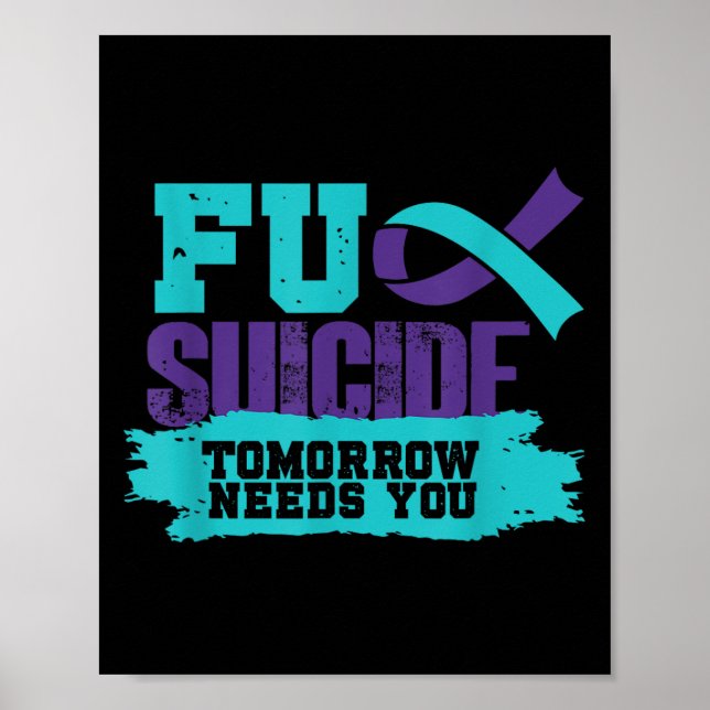 Tomorrow Needs You _ Suicide Prevention Awareness  Poster (Front)