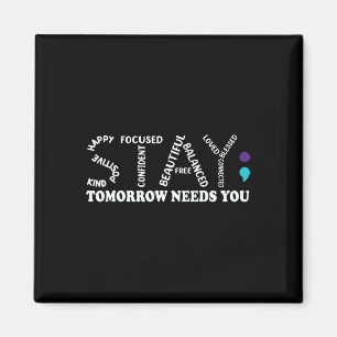 Tomorrow Needs You Suicide Prevention Awareness Ri Magnet