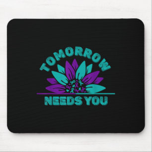 Tomorrow Needs You Suicide Prevention Awareness Ri Mouse Pad