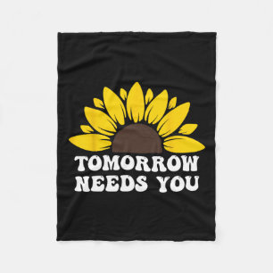 Tomorrow Needs You Suicide Prevention Awareness Su Fleece Blanket