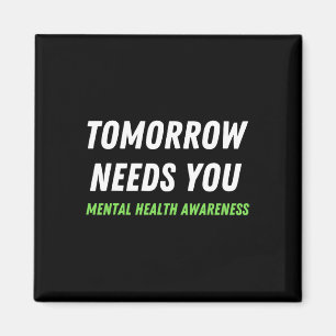 Tomorrow Needs You Suicide Prevention Awareness Su Magnet